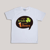 St. Patrick's Day. I'll be Irish in a few Beers. Funny T-Shirt.