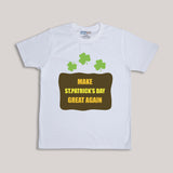 St. Patrick's Day. Make Great Again. Funny T-Shirt.